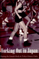 WORK<em>IN</em>G OUT <em>IN</em> JAPAN:SHAP<em>IN</em>G THE FEMALE BODY <em>IN</em> TOKYOFITNESS CLUBS