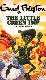 THE LITTLE <em>GREEN</em> IMP AND OTHER <em>S</em>TORIE<em>S</em>