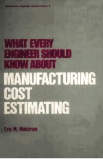 Mhat Every Engineer Should know <em>About</em>:Manufacturing Cost Estimating