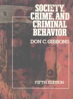 SOCIETY CRIME AND <em>CRIMINAL</em> BEHAVIOR <em>FIFTH</em> <em>EDITION</em>