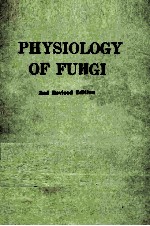 PHYSIOLOGY <em>OF</em> FUHGI  2ND RVEISDE <em>EDITION</em>