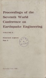 Proceedings of the Seventh World Conference on Earthquake <em>Engineering</em> Volume 6