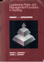 LEADERSHIIP ROLES AND MANAGEMENT FUNCTIONS <em>IN</em> NURS<em>IN</em>G <em>THEORY</em> AND APPILCATION