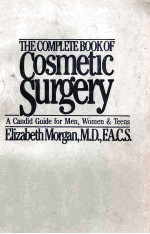 THE COMPLETE BOOK <em>OF</em> COSMETIC SURGERY  A CANDID <em>GUIDE</em> <em>FOR</em> MEN