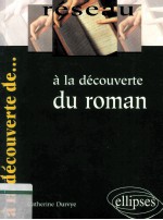 ? la d<em>é</em>couverte du roman