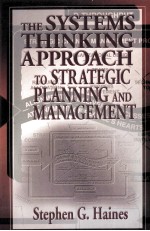 THE <em>SYSTEMS</em> <em>THINKING</em> APPROACH <em>TO</em> STRATEGIC PLANNING AND <em>MANAGEMENT</em>
