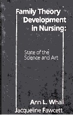 <em>Fa</em>mily theory development in nursing : state o<em>f </em>the science and art