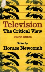 TELEVISION <em>THE</em> CRITICAL VIEW <em>Fourth</em> <em>Edition</em>