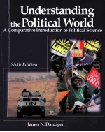 UNDERSTANDING <em>THE</em> POLITICAL WORLD  <em>SIXTH</em> <em>EDITION</em>
