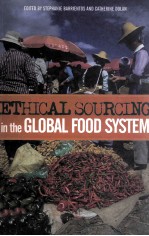 E<em>th</em>ical Sourcing in <em>th</em>e Global Food Sys<em>te</em>m