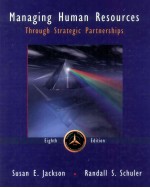 Managing Human Resources <em>Through</em> Strategic Partnerships Eighth Edition