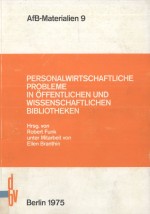 PERSONALWIRTSCHAFTLICHE PROBLEME <em>IN</em> OFFENTLICHEN UND WISSENSCHAFTLICHEN BIBLIOTHEKEN