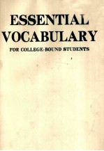 ESSENTI<em>A</em>L VOC<em>A</em>BUL<em>A</em>RY <em>FOR</em> COLLEGE BOUND <em>STUDENTS</em>