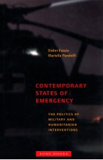 CONTEMPORARY STATES OF EMERGENCY  THE POLITICS OF MILITARY AND <em>HUMANITARIAN</em> <em>IN</em>TERVENTIONS