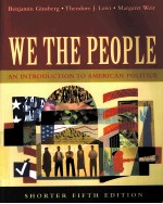 WE T<em>H</em>E PEOPLE  AN INTRODUCTION TO AMERICAN POLITICS  S<em>H</em>ORTER FIFT<em>H</em> EDITION