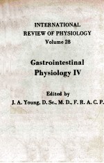 <em>IN</em>TERNATIIONAL REVIEW <em>OF</em> PHYSIOLOGY <em>VOLUME</em> 28 GASTRIONTEST<em>IN</em>AL PHYSIOLOGY IV