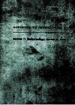 <em>HANDBOOK</em> OF PHYSIOLOGY A CRITICAL COMPREHENSIVE PRESENTATION OF PHYSIOLOGICAL KNOWLEDGE AND CONCEPTS