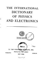 THE INTERNATIONAL DICTIONARY OF <em>PHYSICS</em> AND ELECTRONICS