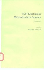 VLSI <em>Electronics</em> Microstructure Science Volume 5