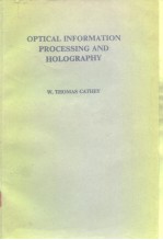 <em>OPTICAL</em> INFORMATION PROCESSING AND HOLOGRAPHY
