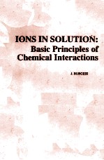 IONS <em>IN</em> SOLUTION:<em>BASIC</em> PR<em>IN</em>CIPLES <em>OF</em> CHEMICAL <em>IN</em>TERACTIONS