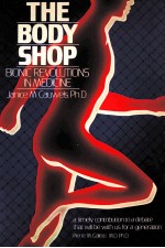 The body shop : bionic revolutions in <em>me</em>dicine