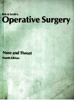 ROB & SMITH`S  OPERATIVE <em>SURGERY</em>  NOSE AND THROAT  FOURTH <em>EDITION</em>