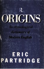 ORIGINS:AN ETYMOLOGICAL DICTIONARY <em>OF</em> MODERN ENGLISH