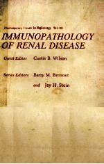 Immunopatholo<em>gy</em> of Renal Disease (Contemporary Issues in Nephrolo<em>gy</em>)