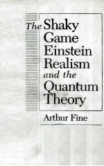 THE SHAKY GAME EINSTEIN REALISM AND THE <em>QUANTUM</em> THEORY