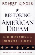 RESTORING THE AMERICAN <em>D</em>REAM  THE <em>D</em>EFINING VOICE IN THE MOVEMENT FOR LIBERTY