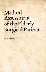 <em>MEDICAL</em> ASSESSMENT <em>OF</em> THE ELDERLY SURGICAL PATIENT