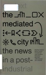 The mediated <em>c</em>ity the news in a post-industrial <em>c</em>ontext