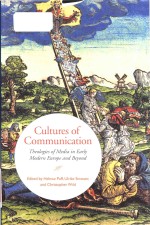 Cultures of communication theologies of media in <em>early</em> modern Europe and beyond