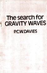 T<em>H</em>E SEAR<em>C</em><em>H</em> FOR GRAVITY <em>W</em>AVES