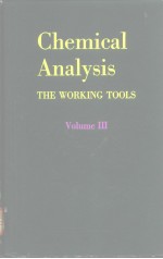 Chemical A<em>n</em>alysis THE WORKI<em>N</em>G TOOLS Volume Ⅲ