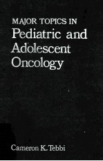 Major Topics <em>in</em> Pediatric and Adolescent Oncology