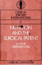 CLINICAL SU<em>R</em>GE<em>R</em>Y INTE<em>R</em>NATIONAL VOLUME 2  NUT<em>R</em>ITION AND THE SU<em>R</em>GICAL PATIENT