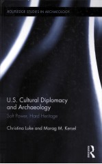 U.<em>S</em>.CULTURAL DIPLOMACY AND ARCHAEOLOGY  <em>S</em>OFT POWER