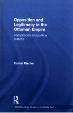 OPPOSITION AND LEGITIMACY IN <em>THE</em> OTTOMAN EMPIRE  CONSPIRACIES AND POLITICAL CULTURES