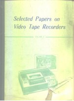 Selected papers <em>on</em> video tape recorders.Vol.1.