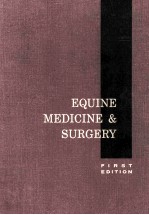 EQUINE MEDICINE & SURGERY  A TEXT AND REFERENCE WORK  FIRST <em>EDITION</em>