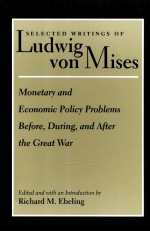 SELECTED WRITINGS <em>OF</em> LUDWIG VON MISES  MONET<em>A</em>RY <em>A</em>ND ECONOMIC POLICY PROBLEMS BEFORE