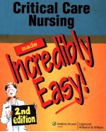 Critical Care Nursing Made Incredibly Easy!  2nd <em>Edition</em> (Incredibly Easy! <em>Series</em>)