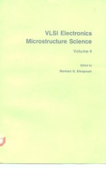 VLSI <em>Electronics</em> Microstructure Science Volume 4