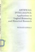 ARTIFICIAL INTELLIGENCE:Applications <em>to</em> Logical Reasoning and His<em>to</em>rical <em>Research</em>