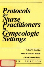 Protocols for Nurse Practitioners <em>in</em> Gynecologic Sett<em>in</em>gs