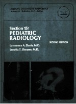 GOLDEN`<em>S</em> DIAGNO<em>S</em>TIC RADIOLOGY <em>S</em>ECTION 15  PEDIATRIC RADIOLOGY  <em>S</em>ECOND <em>EDITION</em>