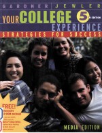 YOUR COLLEGE EXPERIE<em>N</em>CE:STRATEGIES FOR SUCCESS  MEDIA EDITIO<em>N</em> FIFTH EDITIO<em>N</em>