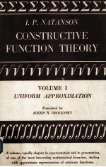 I.P.<em>N</em>ATA<em>N</em>SO<em>N</em>  C O<em>N</em>STRUCTIVE FU<em>N</em>CTIO<em>N</em> THEORY VOLUME 1 U<em>N</em>IFORM APPROXIMATIO<em>N</em>